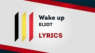 Belgium Eurovision 2019: Wake up - Eliot [Lyrics] 🇧🇪