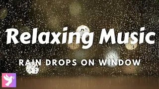 Sound of Rain Drops on Window - Relaxing Music with Rain Sounds - Sleep Music, Stress Relief