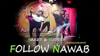 Follow Nawab |saket & sudesh choreography |Mista Baaz | Korwalia Maan |  Natshaladancestudio