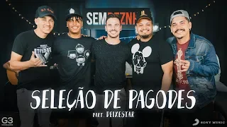 Seleção de Pagodes #1 - Sem Reznha Acústico part. Deixestar