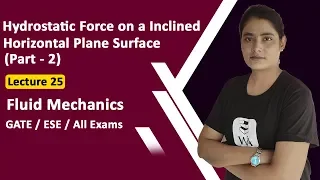 Hydrostatic Force on a Horizontal Plane Surface(Part-2) | Fluid Mechanics GATE Lectures in Hindi