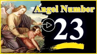 Angel number 23 Spiritual And Sybolism, Numerology | Numerologybox