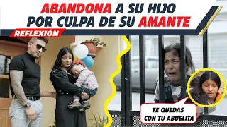 Abandonó a su hijo por irse con su amante sin pensar en este final