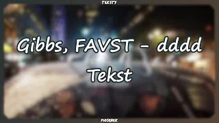 Favst, Gibbs - dddd (Tekst)