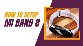How to Setup and Connect Mi Band 8 to Smartphone [Android and iPhone]