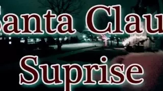 Santa Claus surprise!!!