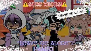 “LEAVE ME ALONE!” PRANK Gacha life ⚠️GONE WRONG⚠️ (ORIGINAL)