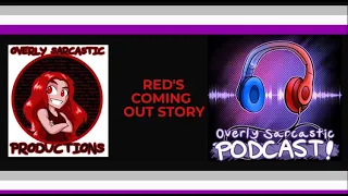 How Red Learned She's Asexual || OSPodcast Episode 11