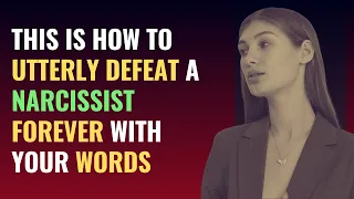 This is How to Utterly Defeat a Narcissist Forever with Your Words | NPD | Narcissism | The Science