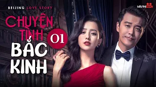 CHUYỆN TÌNH BẮC KINH - TẬP 01 [THUYẾT MINH] TOP 1 CÂU CHUYỆN TÌNH CẢM LÃNG MẠN HAY NHẤT 2023