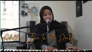 Adelle - Love In The Dark || Kenlacessa Cover