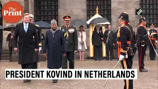 President Kovind receives warm welcome from King Willem-Alexander, Queen Máxima in Netherlands