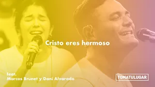 Cristo eres hermoso - Día y Noche | TOMATULUGAR - ft. @MarcosBrunet  y Dani Alvarado | TTL Music