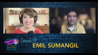 Episode 49 - Emil Sumangil | Surprise Guest with Pia Arcangel