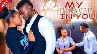 My Place In You -Best Of Maurice Sam & Chioma Nwaoha 2023 New Exclusive Nollywood Romantic Movie