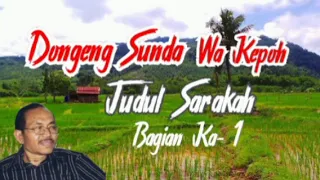 Dongeng Sunda Panineungan Alm Wa Kepoh, judulna Sarakah bagian ka-1 #Sarakah