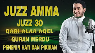 Murotal Al Quran Juz 30 (Juz Amma) Merdu - NEW beautiful Quran recitation BY ALAA AQEL