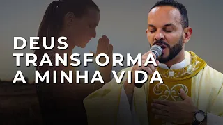 Transformação de Deus - Padre Marcos Rogério