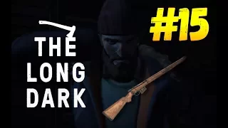 The Long Dark - | СЮЖЕТ | - ОГНИ СНОВА ГОРЯТ. ДОМ ОХОТНИКА. НАШЛИ РУЖЬЕ! #15