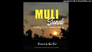 Muli Sundi (2022)-Gobby YT Feat. Mennz Bwoy