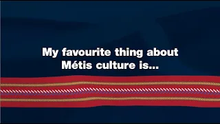 My Favourite Part of Métis Culture is...