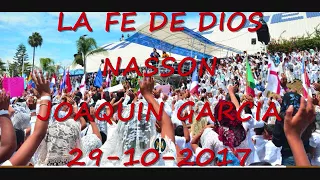 LA FE DE DIOS APOSTOL DE CRISTO NAASON JOAQUIN GARCIA 29-10-2017