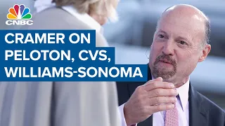 Jim Cramer breaks down Peloton, CVS and Williams-Sonoma