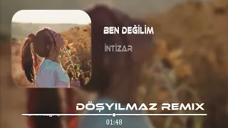 İntizar - Ben Değilim (Ahmet Döşyılmaz Remix)