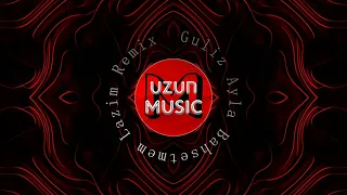 Güliz Ayla - Bahsetmem Lazım Remix Murat Uzun Music