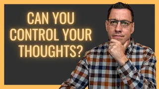 Can You Control Your Thoughts?