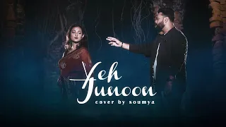 Yeh Junoon || Shootout At Wadala || Cover by Soumya || Mustafa Zahid || Hindi  Cover Songs