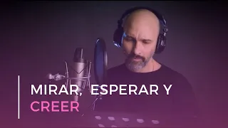 Mirar, Esperar y Creer - Reflexiones Cristianas