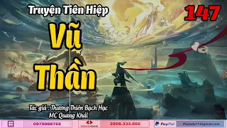 VŨ THẦN - Tập 147 | Truyện Kiếm Hiệp , Tiên Hiệp , Huyền Huyễn | MC Quang Khải | CÚ ĐÊM Radio