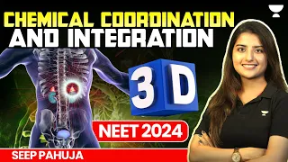 Chemical Coordination and Integration in 3D | NEET 2024 | Seep Pahuja