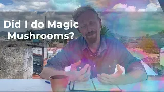 Did I Do Magic Mushrooms in Mexico? | San Jose del Pacifico