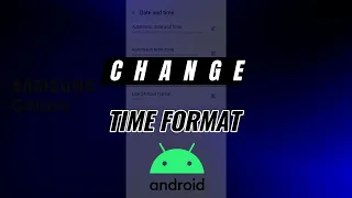 How to Change 24 Hour Format to 12 Hour on Samsung Galaxy
