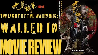 Twilight of The Warriors WALLED IN - Movie Review ** SPOILER FREE**