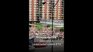 Historia de ETA. Episodio 3: La sociedad contra ETA. (Crónicas)