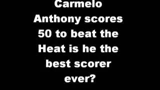 carmelo anthony scores 50 to beat the heat