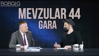 Mevzular 44 - Gara, Devlet Refleksi, Açılım