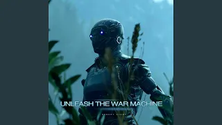 Unleash the War Machine