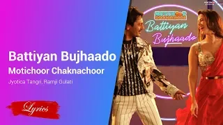 Lyrics Battiyan Bujhaado - Motichoor Chaknachoor - Jyotica Tangri, Ramji Gulati