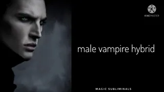 🧛Male vampire hybrid subliminal🧛 English