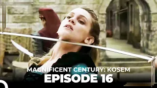 Magnificent Century: Kosem Episode 16 (Long Version)