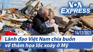 Lãnh đạo Việt Nam chia buồn về thảm họa lốc xoáy ở Mỹ | Truyền hình VOA 14/12/21