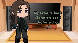 My favorite book characters react to eachother (1/4 Katniss) sorry for copyright