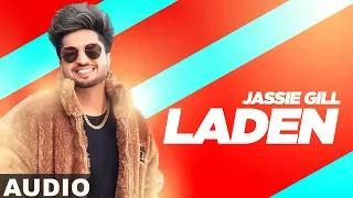 Laden (Full Audio) | Jassie Gill | Himanshi Khurana | Latest Punjabi Songs 2019