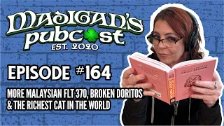 Madigan's Pubcast Episode 164: More Malaysian FLT 370, Broken Doritos & The Richest Cat In The World