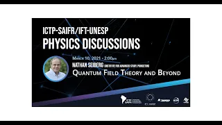 ICTP-SAIFR/IFT-UNESP Physics Discussions: Nathan Seiberg