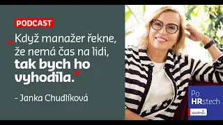 Podcast o HRstech - Janka Chudlíková: Když manažer řekne, že nemá čas na lidi, tak bych ho vyhodila.